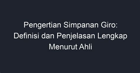 Pengertian Simpanan Giro Definisi Dan Penjelasan Lengkap Menurut Ahli