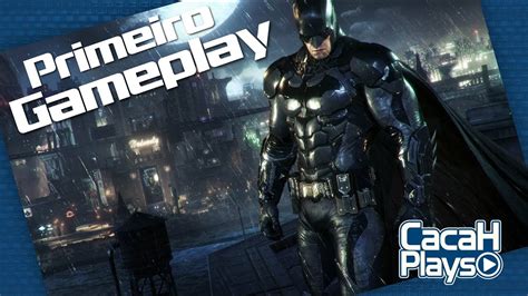 Batman Arkham Knight Primeiro Gameplay 01 YouTube