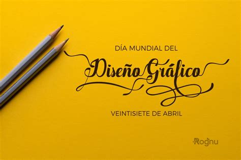 27 De Abril Dia Del Diseñador Grafico Dia Internacional Del Diseño