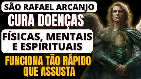 Ora O Poderosa De S O Rafael Arcanjo Cura Doen As F Sicas Mentais E