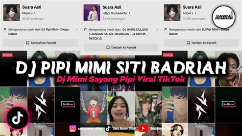 Dj Pipi Mimi Siti Badriah Dj Mimi Sayang Pipi Viral Tiktok Remix