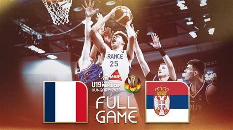 Quarter Finals France V Serbia Full Basketball Game Fiba U