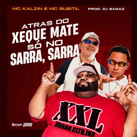 Atr S Do Xeque Mate S No Sarra Sarra Song And Lyrics By Mc Kalzin