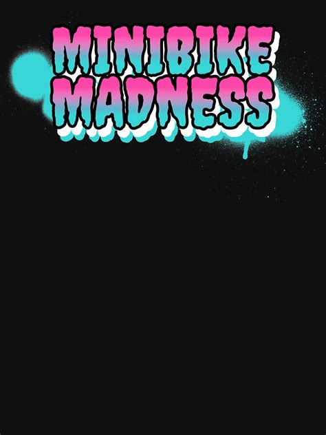 Minibike Maddness T Shirt For Sale By Wemadeourworld Redbubble