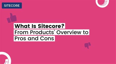 What Is Sitecore From Products Overview To Pros And Cons Sam Solutions