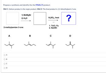 Answered Propose A Synthesis And Identify The The Final Product