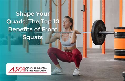 Shape Your Quads The Top 10 Benefits Of Front Squats