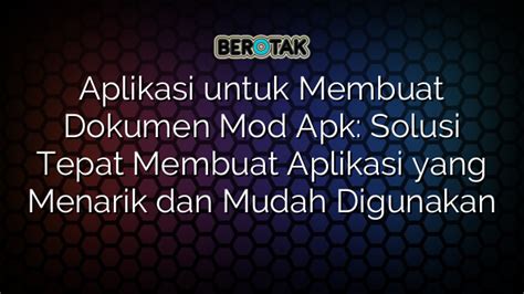 Aplikasi Untuk Membuat Dokumen Mod Apk Solusi Tepat Membuat Aplikasi