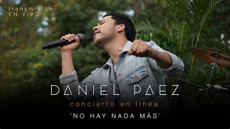 Daniel P Ez No Hay Nada M S Concierto En Linea Youtube