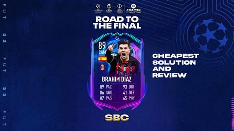 FIFA 23 89 Rated Brahim Diaz Road To The Final RTTF SBC Cheapest