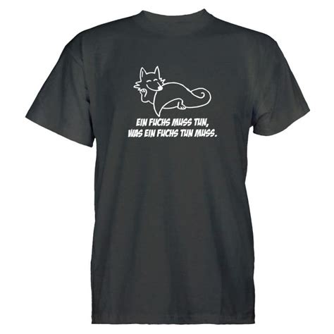 Herren T Shirt Ein Fuchs Muss Tun Was Ein Fuchs Tun Muss Online