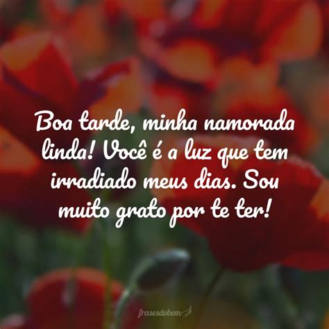 40 Frases De Boa Tarde Para Namorada Que Vão Alegrar O Dia Do Seu Amor