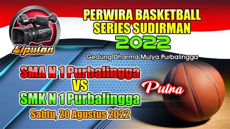 Perwira Basketball Series Soedirman Sma N 1 Purbalingga Vs Smk N 1