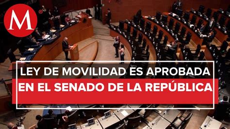 Senado Aprueba La Ley General De Movilidad Y Seguridad Vial Youtube