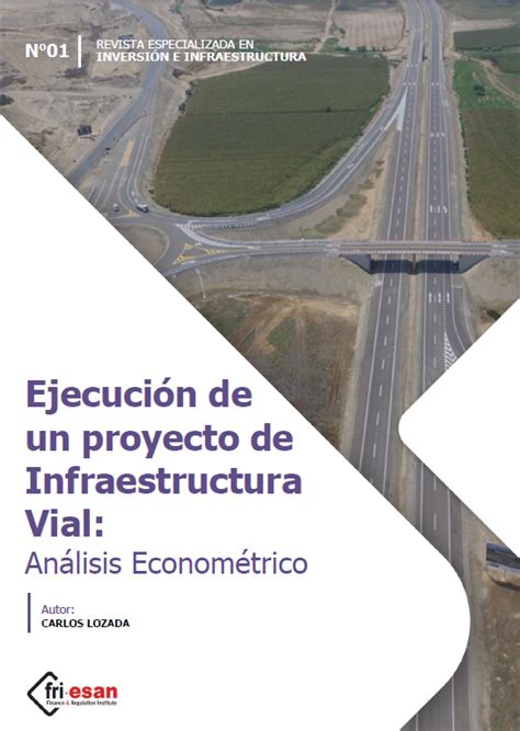 Ejecución De Un Proyecto De Infraestructura Vial Análisis Econométrico