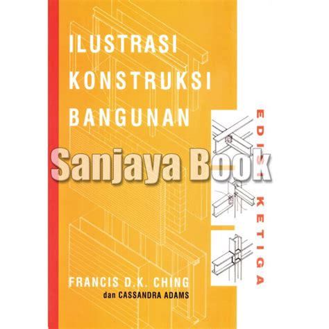 Jual Ilustrasi Konstruksi Bangunan Edisi Ketiga 3 By Francis DK Ching