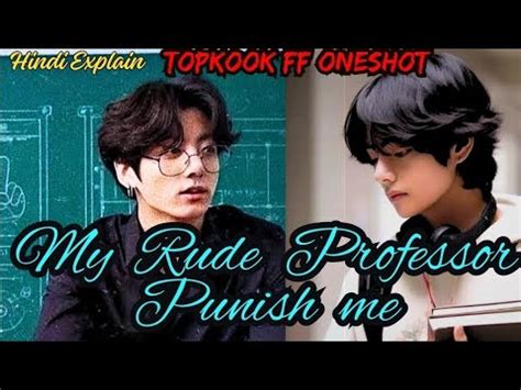 My Rude Professor Husband Punish Me Oneshot Taekook Ff Hindi Explain