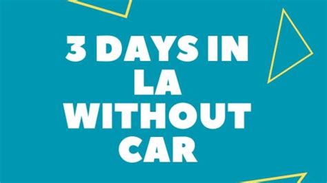 Days In Los Angeles Without A Car Fun Guide