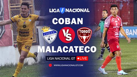 Ver En Vivo Y En Directo Online Cobán Imperial Vs Malacateco Liga