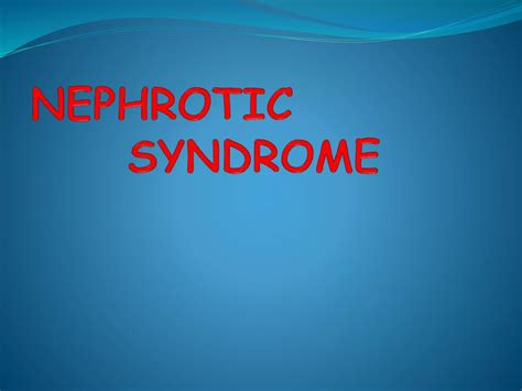 Nephrotic Syndromepptx