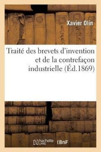 Trait Des Brevets D Invention Et De La Contrefa On Industrielle