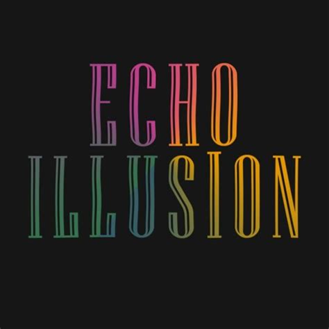 Stream Echo Illusion Music Listen To Songs Albums Playlists For