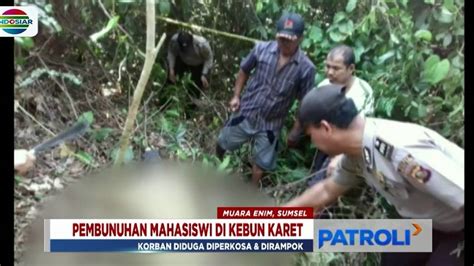 Laporan Utama Sadis Mahasiswi Dibunuh Dan Diperkosa Di Kebun Karet