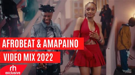 BEST OF NAIJA AFROBEAT AMAPIANO SONGS VIDEO MIX 2022 FT AYRA STAR FAVE