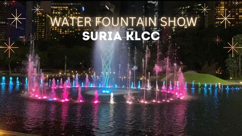 Water Fountain Show Suria Klcc Part Youtube