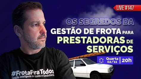 Segredos Ocultos Da Gest O De Frotas Para Empresas Prestadoras De