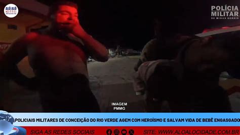 Policiais Militares De Concei O Do Rio Verde Agem Hero Smo E