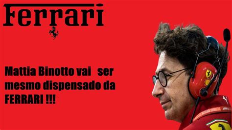 Mattia Binotto Vai Ser Mesmo Dispensado Da Ferrari Youtube