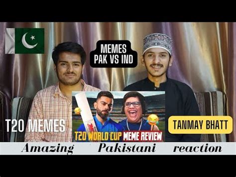 Pakistani Reacts To Tanmay Bhat Ind Vs Pak Meme Review India Pakistan