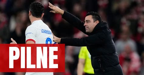 Xavi Zadecydowa W Sprawie Roberta Lewandowskiego Oto Sk Ad Barcelony