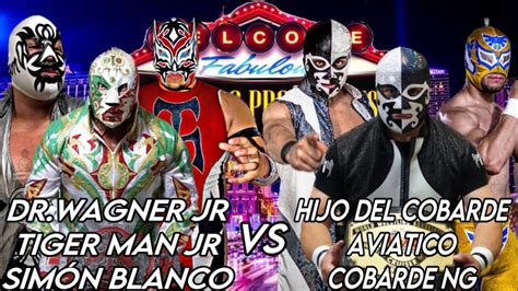 Tiger Man Jr Dr Wagner Jr Simón Blanco vs El Cobarde NG El Hijo Del