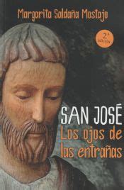 SAN JOSE LOS OJOS DE LAS ENTRAÑAS MARGARITA SALDAÑA MOSTAJO