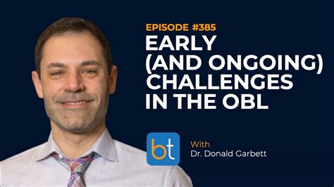 Early And Ongoing Challenges In The Obl Backtable Vi Podcast