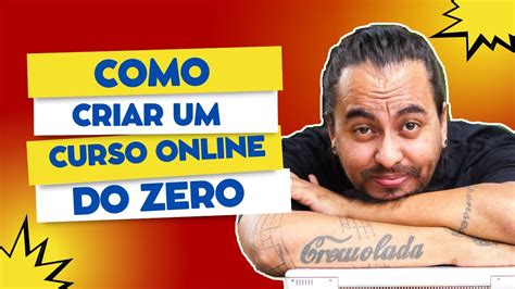 Como Criar Um Curso Online Do Zero Guia Passo A Passo Atualizado