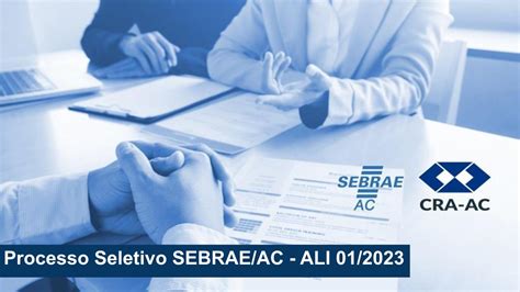 Processo Seletivo SEBRAE AC ALI 01 2023 CRA AC