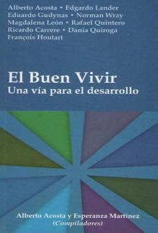 Pdf Buen Vivir Sumak Kawsay De Alberto Acosta Libro Electr Nico Perlego