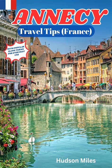 Annecy Travel Tips (France): Discover the most up-to-date and amazing