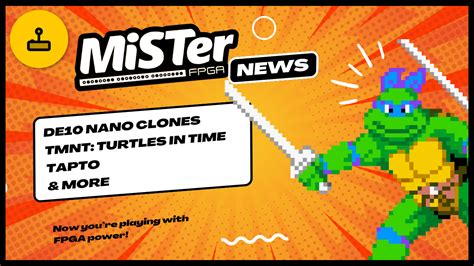 Mister Fpga News De Nano Clones Turtles In Time More Retrorgb