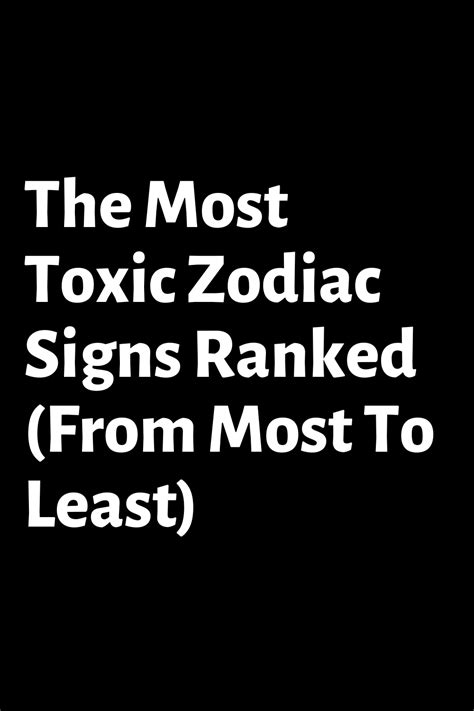 The Most Toxic Zodiac Signs Ranked From Most To Least Shinefeeds