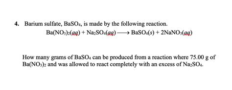 Solved 4. Barium sulfate, BaSO4, is made by the following | Chegg.com