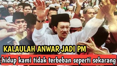 Kami Rakyat Sentiasa Harapkan Anwar Ibrahim Jadi Pm Dari Dulu Youtube