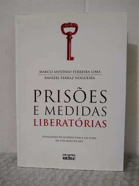 Pris Es E Medidas Liberat Rias Marco Ant Nio Ferreira Lima E Ranieri