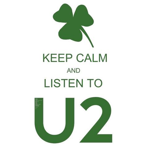 Keep Calm And Listen To U2 By Karmadesigner