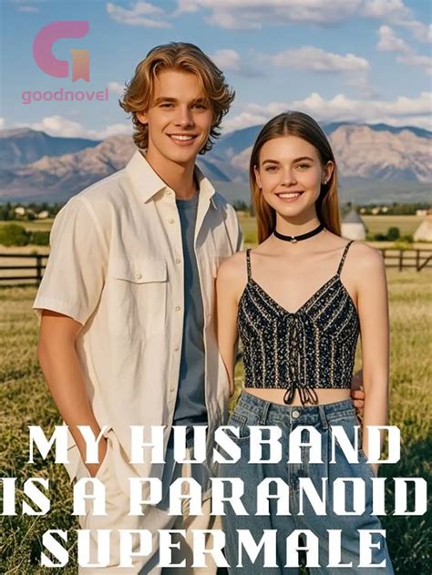 My Husband Is A Paranoid Supermale By Sweet Beet Read Online Free