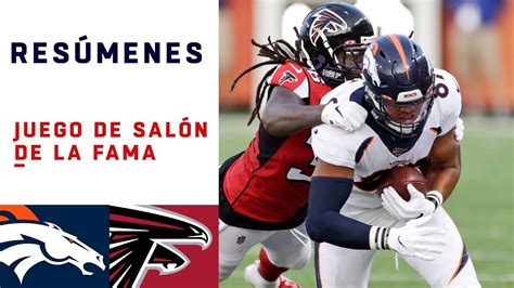 Broncos Vs Falcons Resumen Juego Del Sal N De La Fama Nfl Youtube