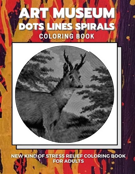 Art Museum Dots Lines Spirals Coloring Book New Kind Of Stress